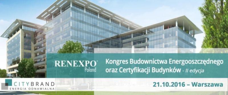 „Kongres budownictwa energooszczędnego oraz certyfikacji budynków” w ramach RENEXO Poland 2016 w Warszawie.