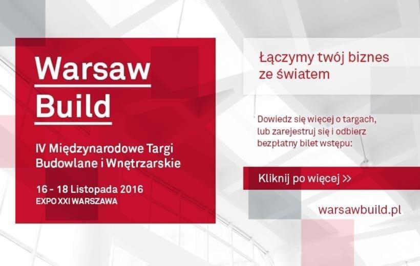 Warsaw Build 2016 – bogaty program spotkań branży budowlanej!